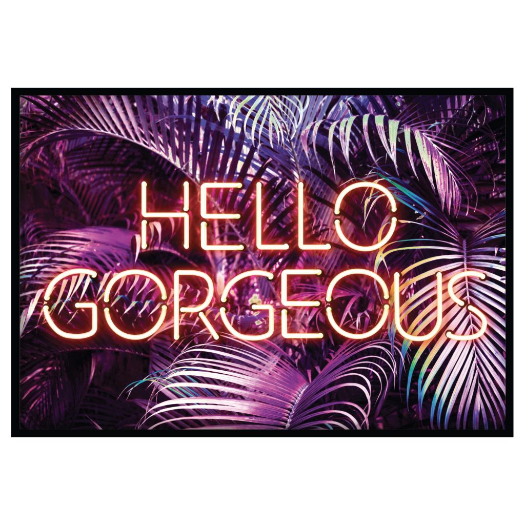Hello Gorgeous Print Audenza